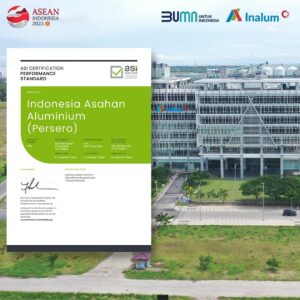 PT Inalum Raih Sertifikat Standar Kinerja Aluminium Stewardship Initiative (ASI)